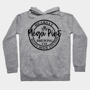 Hearsay Mega Pint Happy Hour Anytime Hoodie